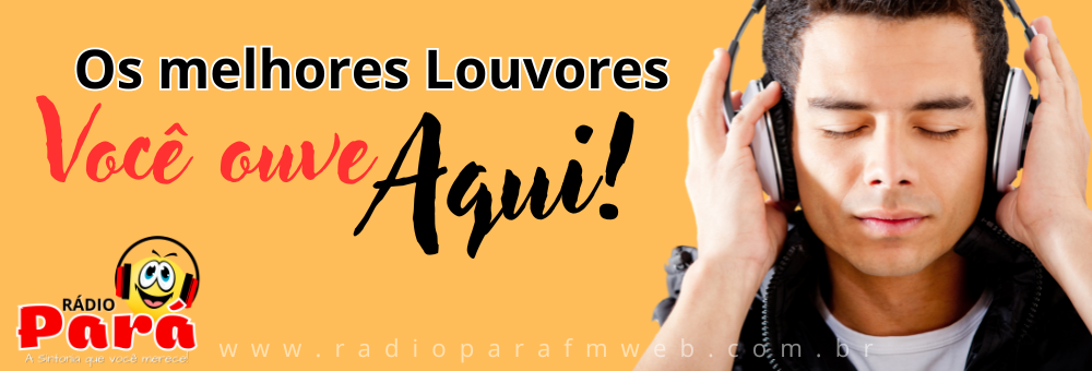 OS MELHORES LOUVORES VOCE OUVE AQUI RADIO PARÁ